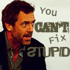 You cant fix stupid